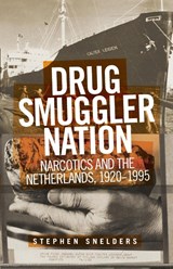 Drug Smuggler Nation - Stephen (Postdoctoral research fellow) Snelders - 9781526167224