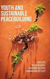 Youth and Sustainable Peacebuilding - Helen Berents ; Catherine Bolten ; Siobhan McEvoy-Levy - 9781526176202