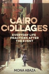 Cairo Collages - Mona Abaza - 9781526178947