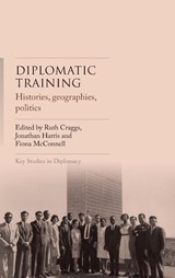 Diplomatic training - Ruth Craggs ; Jonathan Harris ; Fiona McConnell - 9781526188762