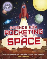 Space Science: STEM in Space: Science for Rocketing into Space - THOMPSON,  Mark - 9781526308115