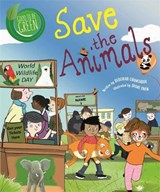 Good to be Green: Save the Animals - CHANCELLOR,  Deborah - 9781526308931