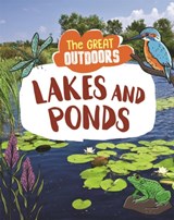 The Great Outdoors: Lakes and Ponds - Lisa Regan - 9781526311061