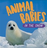 Animal Babies: In the Snow - Sarah Ridley - 9781526314420