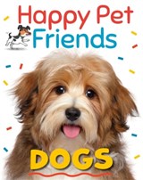 Happy Pet Friends: Dogs - Katie Woolley - 9781526316844