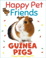 Happy Pet Friends: Guinea Pigs - Katie Woolley - 9781526316905