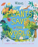 Plants Save the World - Annabel Savery - 9781526317902