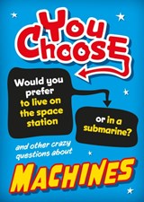 You Choose: Machines - Sonya Newland - 9781526324344