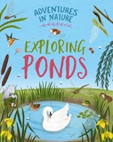 Adventures in Nature: Exploring Ponds - Jen Green - 9781526327468