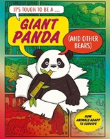 It’s Tough to Be: A Giant Panda (and Other Bears) - John Townsend - 9781526329653