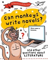 A Question of the Arts: Can Monkeys Write Novels? (and other questions about literature) - Mary Auld - 9781526329875