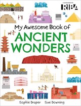 My Awesome Book of: Ancient Wonders - Sophie Draper - 9781526329998
