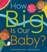 How Big is Our Baby? - Smriti Prasadam-Halls - 9781526360601