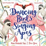 Dancing Birds and Singing Apes - Smriti Prasadam-Halls - 9781526362728