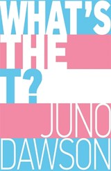 What's the T? - Juno Dawson - 9781526362827