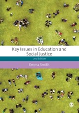 Key Issues in Education and Social Justice - SMITH,  Emma - 9781526402721