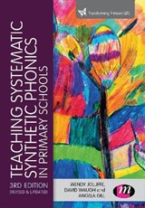 Teaching Systematic Synthetic Phonics in Primary Schools - Wendy Jolliffe ; David Waugh ; Angela Gill - 9781526436399