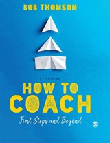 How to Coach: First Steps and Beyond - Bob Thomson - 9781526484796