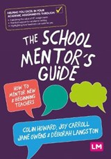 The School Mentor's Guide - HOWARD,  Colin ; Carroll, Joy ; Owens, Jane ; Langston, Deborah - 9781526494511