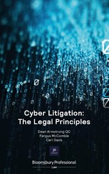 Cyber Litigation: The Legal Principles - Dean Armstrong KC ; Mr Fergus (Pump Court Chambers McCombie ; Ms Ceri Davis - 9781526513595