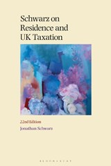 Schwarz on Residence and UK Taxation - Jonathan (Temple Tax Chambers) Schwarz - 9781526534590