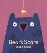 Bear's Scare - Jacob Grant - 9781526606242