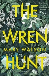 The Wren Hunt - Mary Watson - 9781526606259