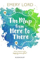 The Map from Here to There - Emery Lord - 9781526606648