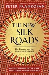 The New Silk Roads | Professor Peter Frankopan | 