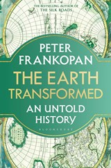 The Earth Transformed | Peter Frankopan | 9781526622570