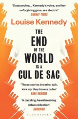 The End of the World is a Cul de Sac - Louise Kennedy - 9781526623317
