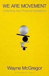 We Are Movement - Wayne McGregor - 9781526629531