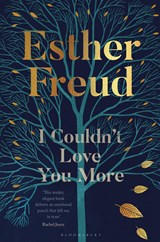I Couldn't Love You More - Freud Esther Freud - 9781526629913