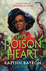 This Poison Heart - Kalynn Bayron - 9781526632791