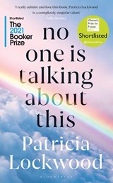 No One Is Talking About This - Patricia Lockwood - 9781526633835