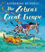 The Zebra's Great Escape - Katherine Rundell - 9781526652263