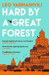 Hard by a Great Forest - Leo Vardiashvili - 9781526659835
