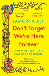 Don't Forget We're Here Forever - Lamorna Ash - 9781526663122