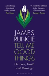 Tell Me Good Things - Mr James Runcie - 9781526667779