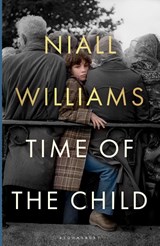 Time of the Child - Niall Williams - 9781526675170