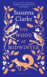The Wood at Midwinter - Susanna Clarke - 9781526675217