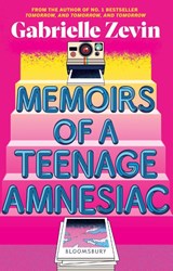 Memoirs of a Teenage Amnesiac - Gabrielle Zevin - 9781526676030