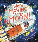 We're Moving to the Moon! - Catherine Cawthorne - 9781526677211