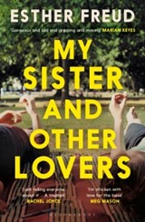My Sister and Other Lovers - Esther Freud - 9781526686572