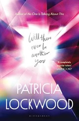 Will There Ever Be Another You - Patricia Lockwood - 9781526689214