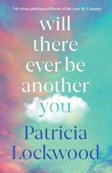 Will There Ever Be Another You - Patricia Lockwood - 9781526689252