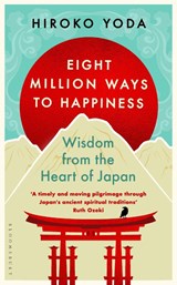 Eight Million Ways to Happiness - Hiroko Yoda - 9781526694874