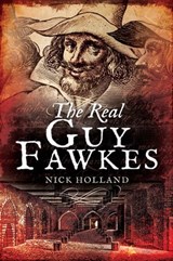 The Real Guy Fawkes - Nick Holland - 9781526705105