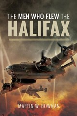 The Men Who Flew the Halifax - Martin W Bowman - 9781526705686
