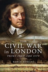 The Civil War in London - Robin Rowles - 9781526706492